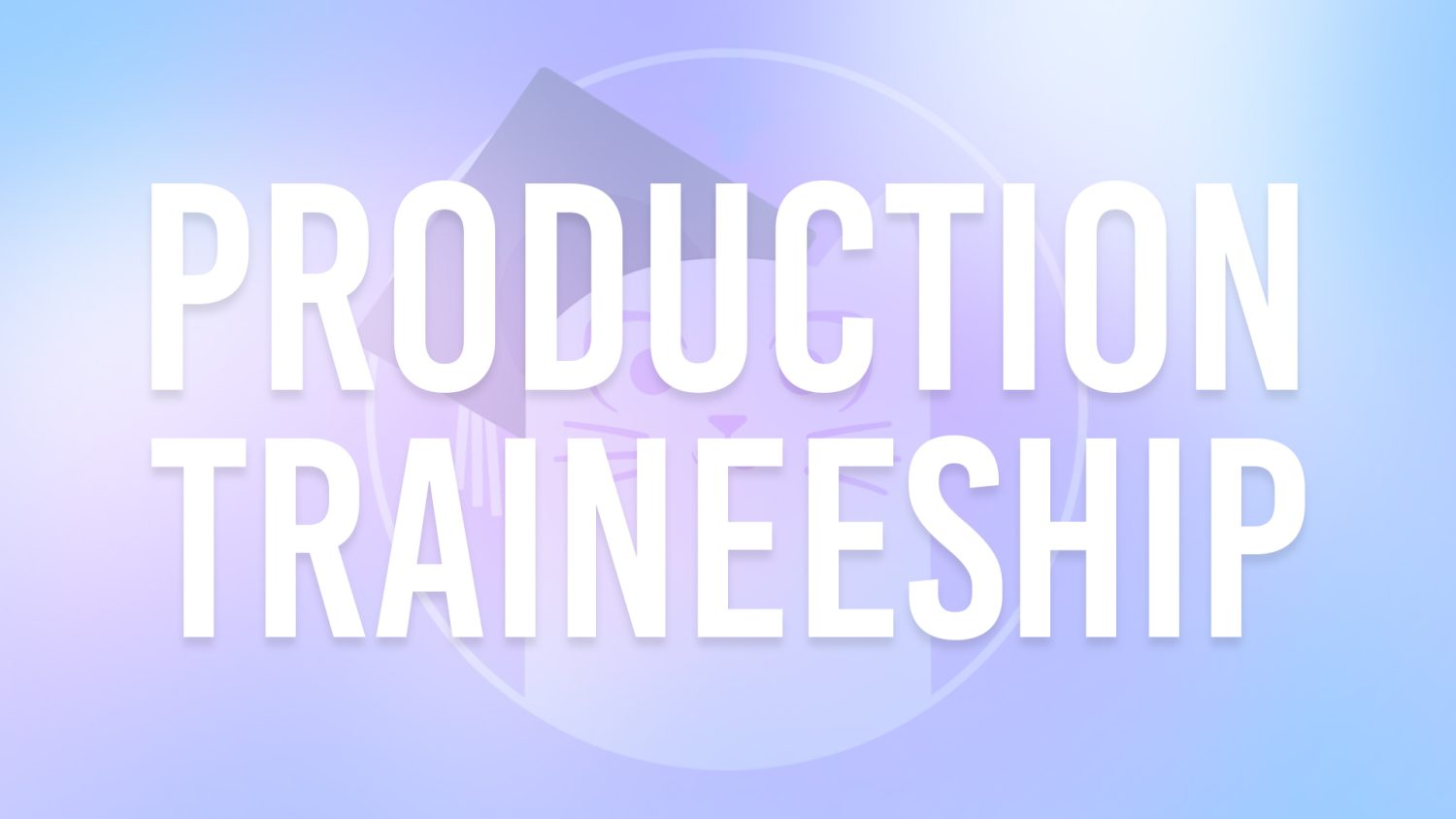 Production Traineeship